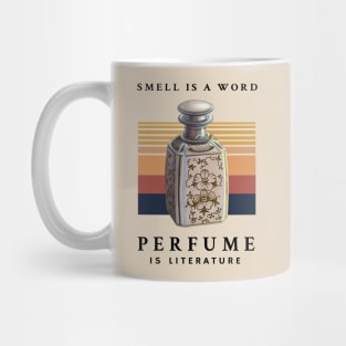 Smell is a Word Perfume is Literature Mug